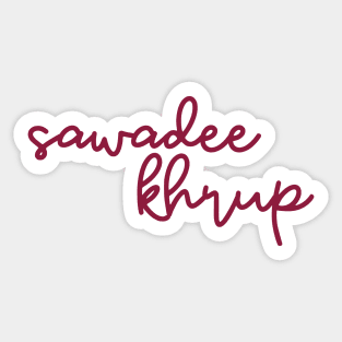 sawadee khrup - maroon red Sticker